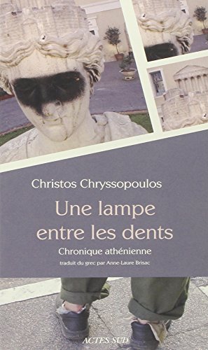 Beispielbild fr Une lampe entre les dents : Chronique athnienne zum Verkauf von Ammareal