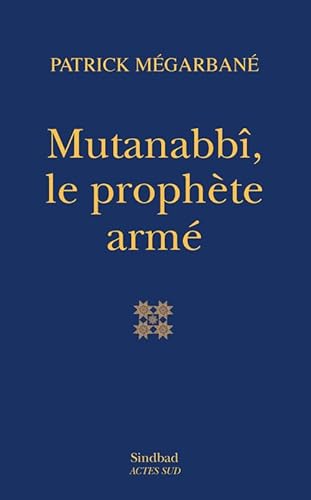 Stock image for Mutanabb, le prophte arm for sale by Gallix