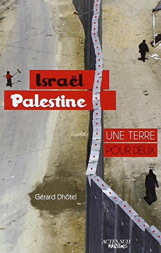 Stock image for Isral-Palestine, une terre pour deux for sale by medimops