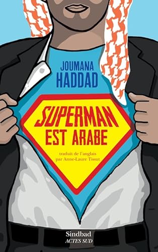 Stock image for Superman est arabe : De Dieu, du mariage, des machos et autres dsastreuse inventions for sale by Ammareal