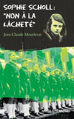 Imagen de archivo de SOPHIE SCHOLL: NON A LA LACHETE a la venta por WorldofBooks