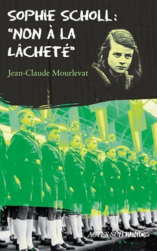 Stock image for SOPHIE SCHOLL: NON A LA LACHETE for sale by WorldofBooks