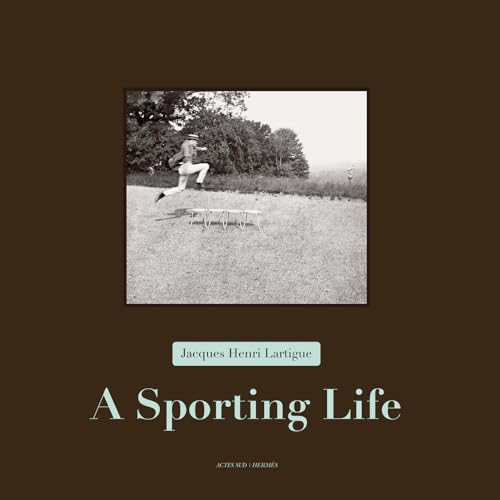 Beispielbild fr Jacques Henri Lartigue: A Sporting Life zum Verkauf von GF Books, Inc.
