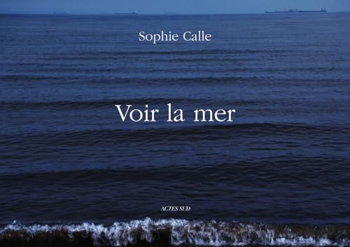 9782330016166: Sophie Calle: Voir la Mer