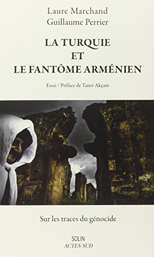 Imagen de archivo de La Turquie et le fantme armnien : Sur les traces du gnocide a la venta por Ammareal