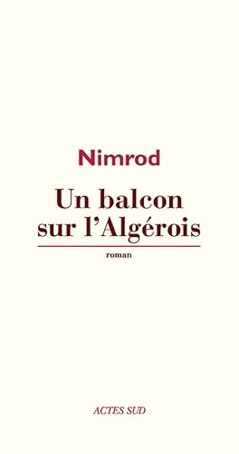 Beispielbild fr Un balcon sur l'Algrois zum Verkauf von medimops