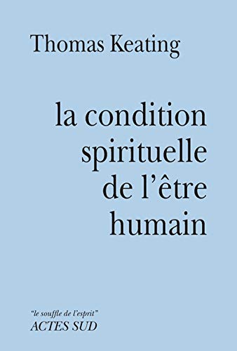 9782330018337: La condition spirituelle de l'tre humain: Contemplation et transformation
