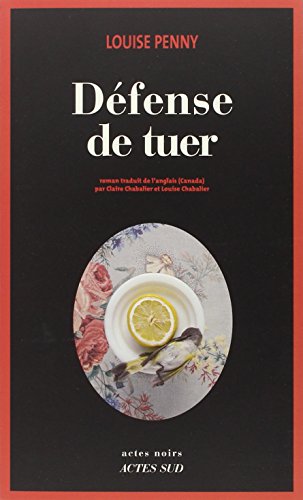 9782330019426: Dfense de tuer: Une enqupete de l'inspecteur-chef Armand Gamache