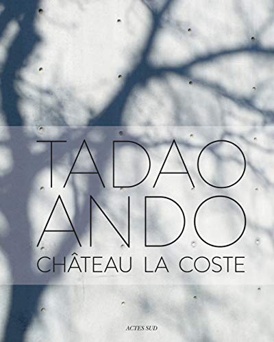 Beispielbild fr Tadao Ando: Chteau La Coste zum Verkauf von Revaluation Books