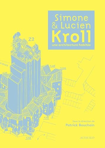 9782330021450: Simone et Lucien Kroll, une architecture habite