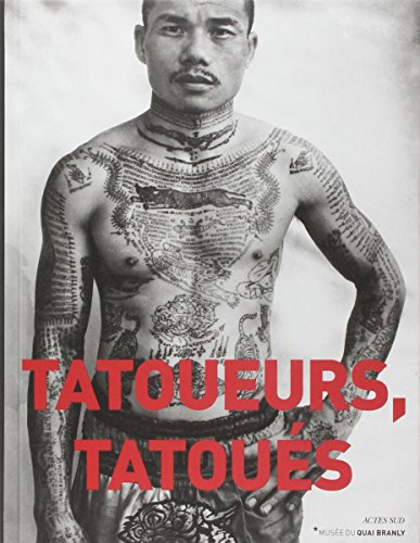 Stock image for Tatoueurs,tatous (Coditions muse du quai branly) (French Edition) for sale by Pulpfiction Books