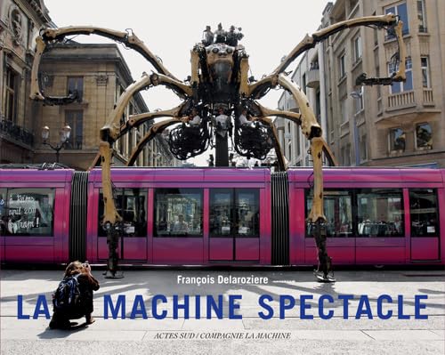 Stock image for La Machine Spectacle for sale by Ammareal