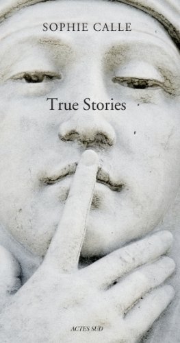 Stock image for Sophie Calle - True Stories for sale by AwesomeBooks