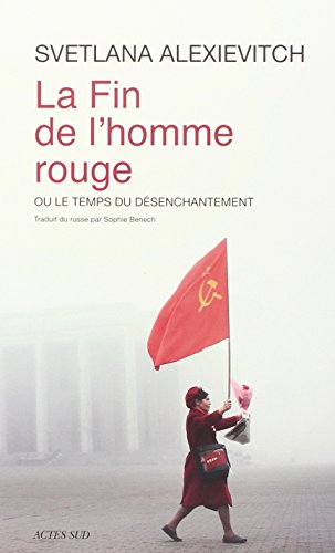 Beispielbild für La fin de l`homme rouge (Prix Medicis de l`essai 2013): Ou le temps du désenchantement zum Verkauf von Buchpark