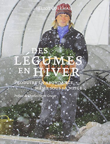Stock image for Des lgumes en hiver, produire en abondance, mme sous la neige for sale by medimops