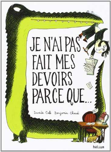 Imagen de archivo de Je n'ai pas fait mes devoirs parce que. (French Edition) a la venta por BooksRun