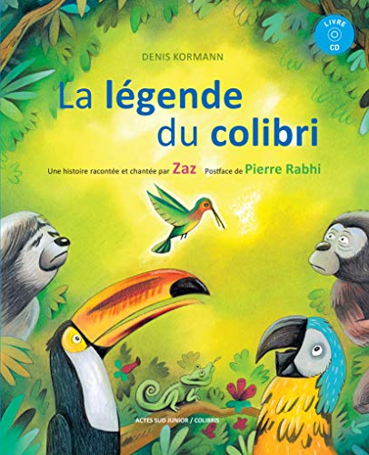 9782330024215: LA LEGENDE DU COLIBRI + CD: UNE HISTOIRE RACONTEE ET CHANTEE PAR ZAZ