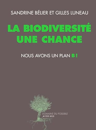 Beispielbild fr La biodiversit une chance, nous avons un plan B ! zum Verkauf von medimops