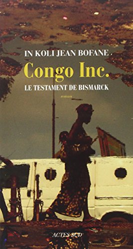 Beispielbild fr Congo Inc.: Le testament de Bismarck (French Edition) zum Verkauf von BooksRun