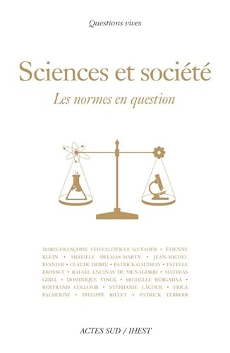 Beispielbild fr Sciences et Socit, les normes en question [Broch] Collectif; Bergadaa, Michelle; Besnier, Jean-Michel; Billet, Philippe; Brosset, Estelle; Collomb, Bertrand; Debru, Claude; Delmas-marty, Mireille; Encinas de munagorri, Rafael; Gaudray, Patrick; Girel, Mathias; Klein, tienne; Lacour, Stphanie; Palmerini, Erica et Vinck, Dominique zum Verkauf von BIBLIO-NET