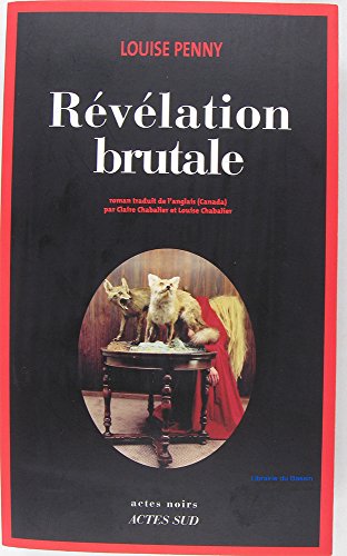 9782330031312: Rvlation brutale: Une enqute de l'inspecteur-chef armand gamache