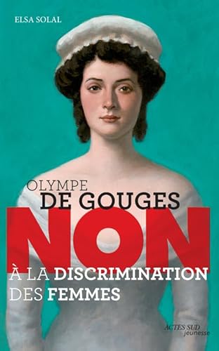 Beispielbild fr Olympe de Gouges : "Non  la discrimination des femmes" zum Verkauf von Revaluation Books