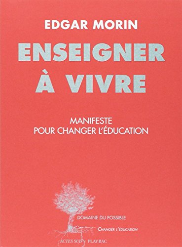 Beispielbild fr Enseigner  vivre : Manifeste pour changer l'ducation zum Verkauf von Ammareal