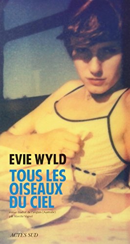 Stock image for TOUS LES OISEAUX DU CIEL Evie wyld/mireille vignol for sale by LIVREAUTRESORSAS