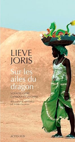 9782330034733: Sur les ailes du dragon: Voyages entre l'Afrique et la Chine