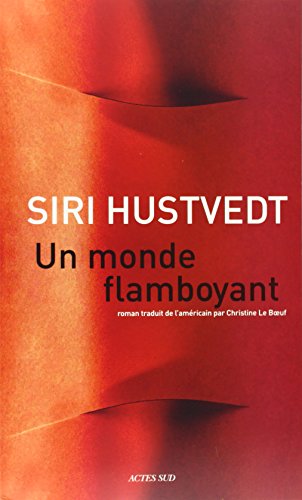 Beispielbild fr Un monde flamboyant Hustvedt, Siri and Le Boeuf, Christine zum Verkauf von LIVREAUTRESORSAS