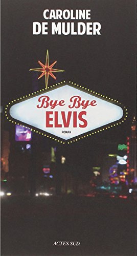 Beispielbild fr bye bye elvis [Paperback] De Mulder, Caroline zum Verkauf von LIVREAUTRESORSAS