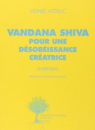 Beispielbild fr Vandana Shiva, pour une dsobissance cratrice : Entretiens zum Verkauf von medimops