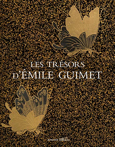 Beispielbild fr Les trsors d'Emile Guimet : Un homme  la confluence des arts et de l'industrie zum Verkauf von Revaluation Books