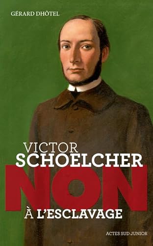 9782330039219: Victor Schoelcher : "Non  l'esclavage"