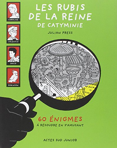 Stock image for Les rubis de la reine de Catyminie : 60 nigmes  rsoudre en s'amusant for sale by Ammareal
