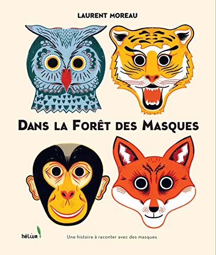 Imagen de archivo de Dans la forêt des masques: Une histoire  raconter avec des masques a la venta por WorldofBooks