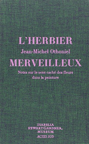 Beispielbild fr L'herbier merveilleux: Notes sur le sens cach des fleurs dans la peinture zum Verkauf von Gallix