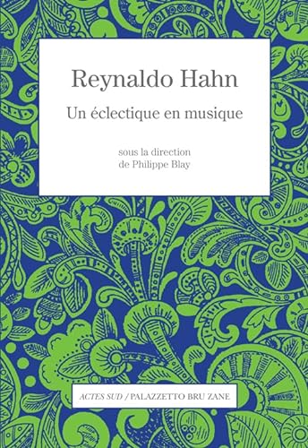 Beispielbild fr Reynaldo Hahn: Un clectique en musique (French Edition) zum Verkauf von Gallix