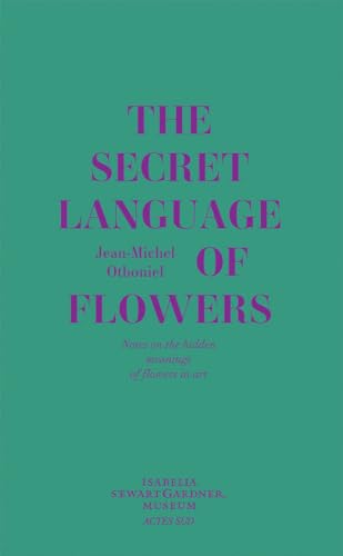 9782330048129: The Secret Language of Flowers: Notes on the Hidden Meanings of Flowers in Art