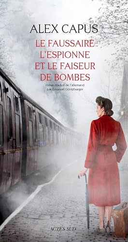 Stock image for Le faussaire, l'espionne et le faiseur de bombes for sale by Ammareal