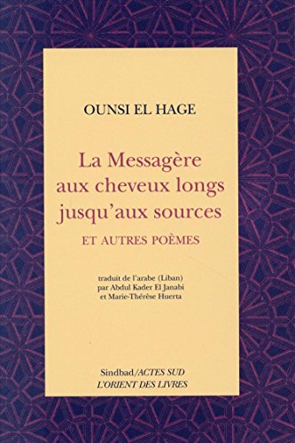 Beispielbild fr La messagère aux cheveux longs jusqu'aux sources : Et autres poèmes [FRENCH LANGUAGE - Soft Cover ] zum Verkauf von booksXpress