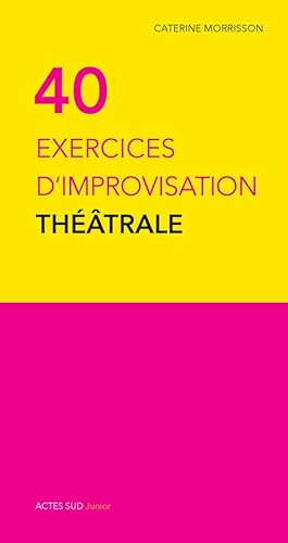 9782330048952: 40 exercices d'improvisation thtrale