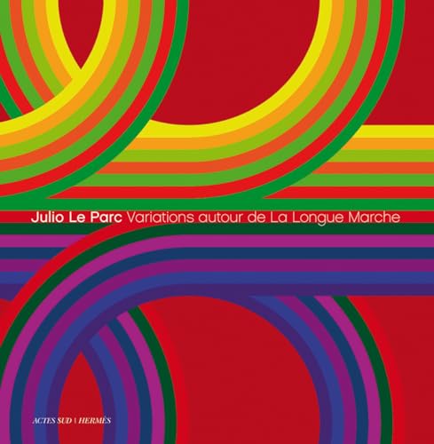 Beispielbild fr Julio Le Parc: Variations autour de La Longue Marche zum Verkauf von ANARTIST