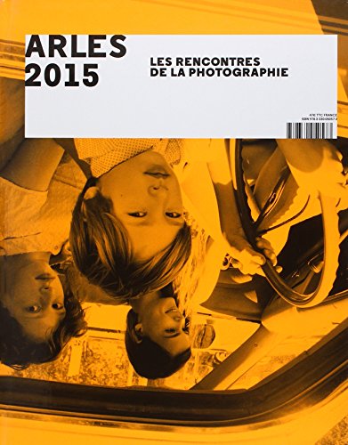 Stock image for Arles 2015: Les Rencontres de la Photographie for sale by Ammareal