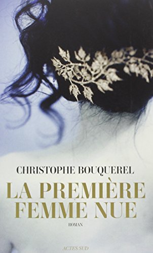 Beispielbild fr La Premire Femme nue (Domaine franais) (French Edition) zum Verkauf von Better World Books