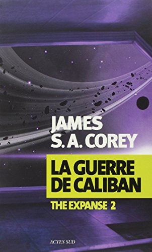 The Expanse, Tome 2 : La guerre de Caliban - Corey, James S-A