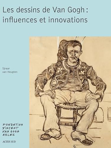 9782330052522: Les dessins de Van Gogh : Influences et innovations