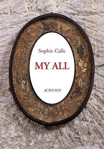 9782330053697: Sophie Calle: My All