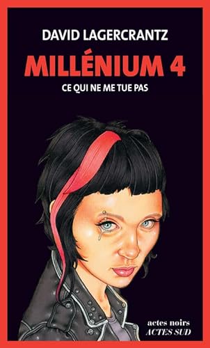 9782330053901: Millenium 4 - Ce qui ne me tue pas (French Edition)