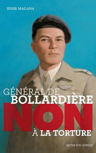 Stock image for Gnral de Bollardire : "Non  la torture" for sale by Librairie Th  la page